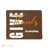 Give Thanks In Everything Thanksgiving Holiday Mousepad thumb 0