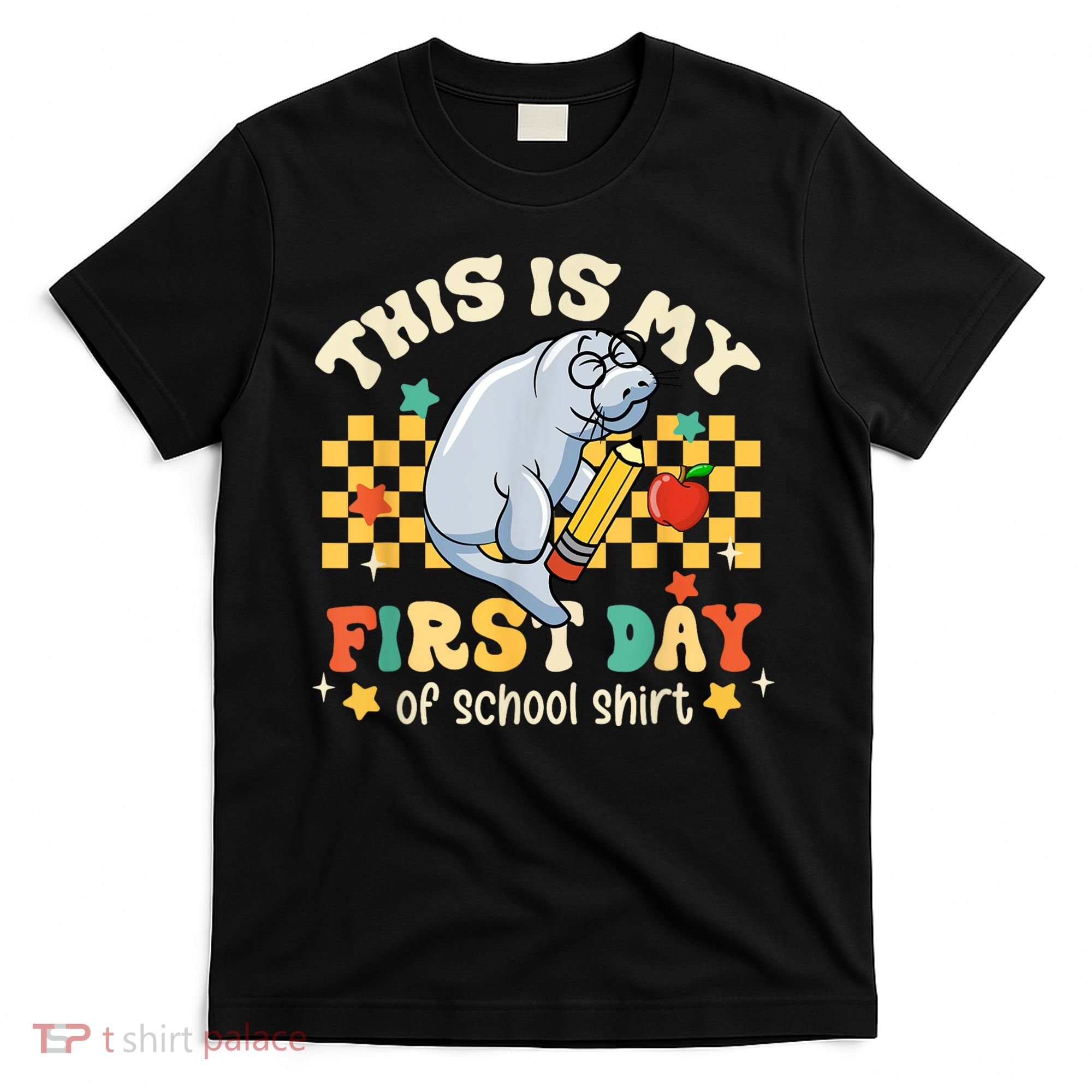 Groovy This Is My First Day Of School Funny Manatee Gifts T-Shirt