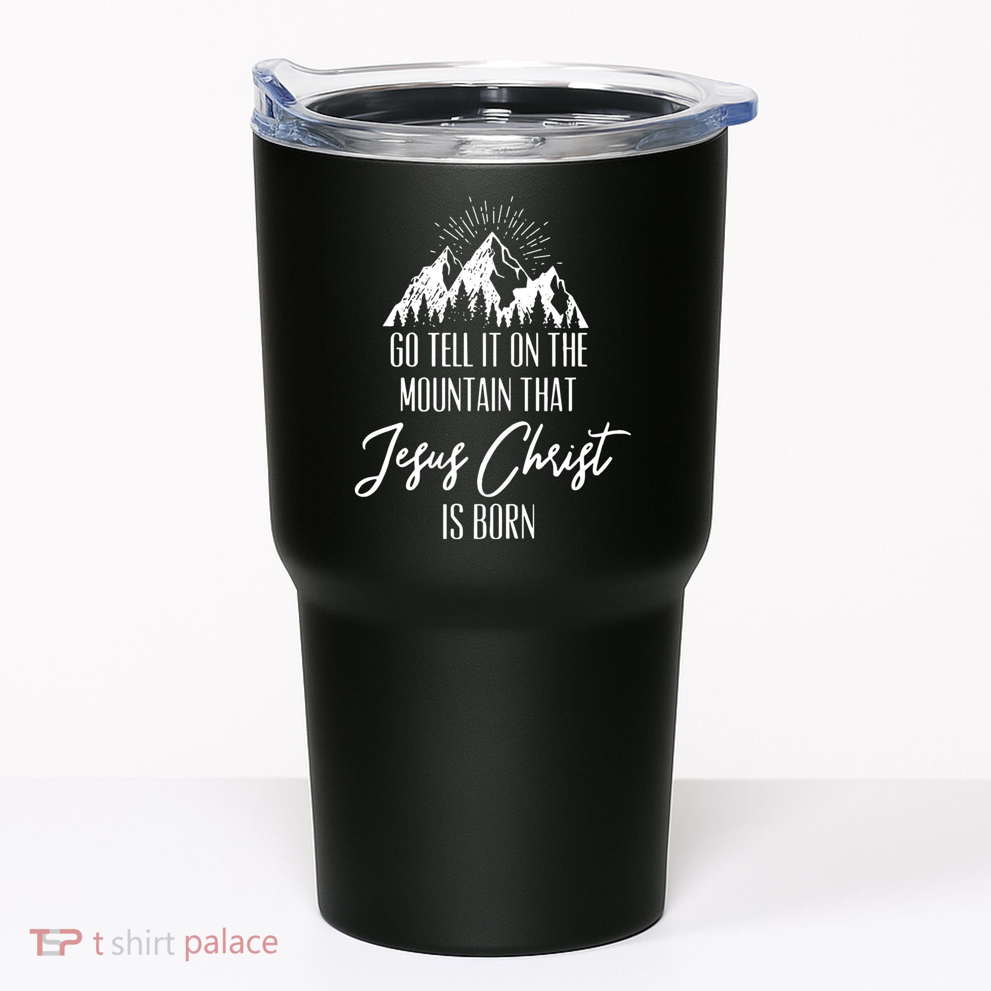 Go Tell It On The Mountain That Jesus Christ Is Born Tumbler