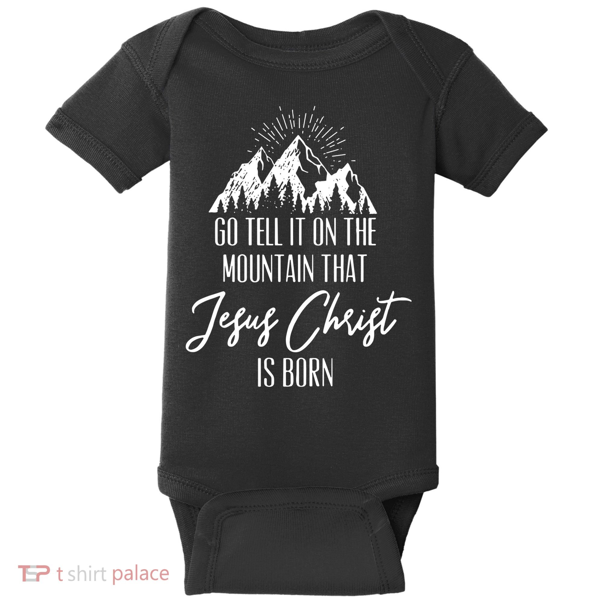 Go Tell It On The Mountain That Jesus Christ Is Born Baby Bodysuit