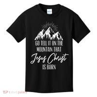 Go Tell It On The Mountain That Jesus Christ Is Born Kids T-Shirt thumb 0