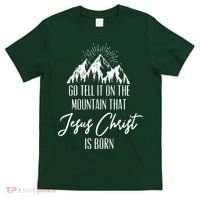 Go Tell It On The Mountain That Jesus Christ Is Born T-Shirt thumb 0