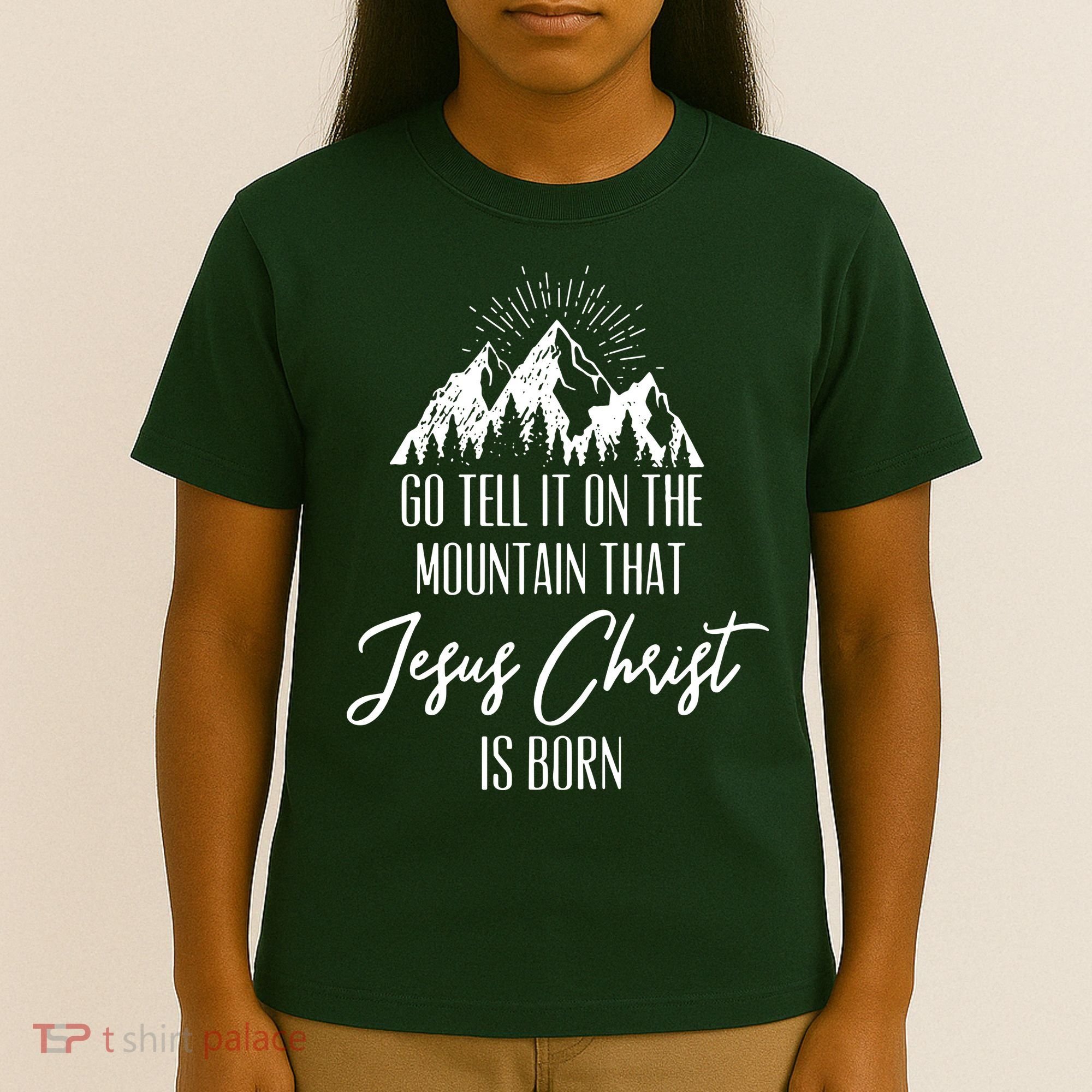 Go Tell It On The Mountain That Jesus Christ Is Born T-Shirt