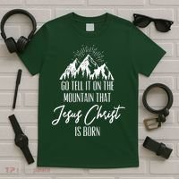 Go Tell It On The Mountain That Jesus Christ Is Born T-Shirt thumb 5