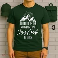 Go Tell It On The Mountain That Jesus Christ Is Born T-Shirt thumb 6