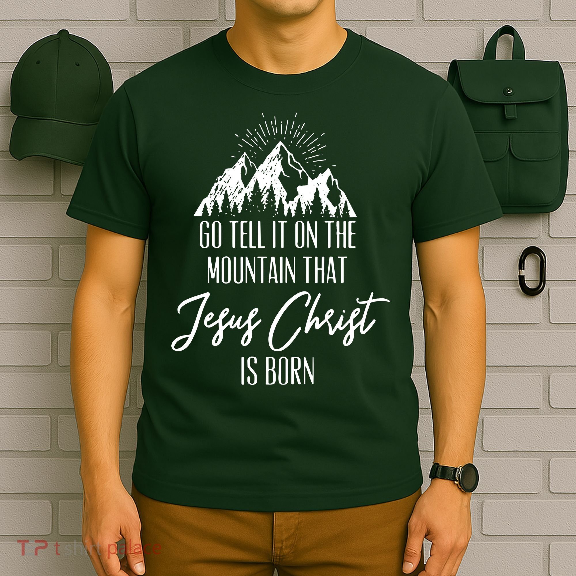 Go Tell It On The Mountain That Jesus Christ Is Born T-Shirt