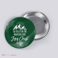 Go Tell It On The Mountain That Jesus Christ Is Born Button thumb 0