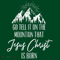 Go Tell It On The Mountain That Jesus Christ Is Born Kids Sweatshirt thumb 2