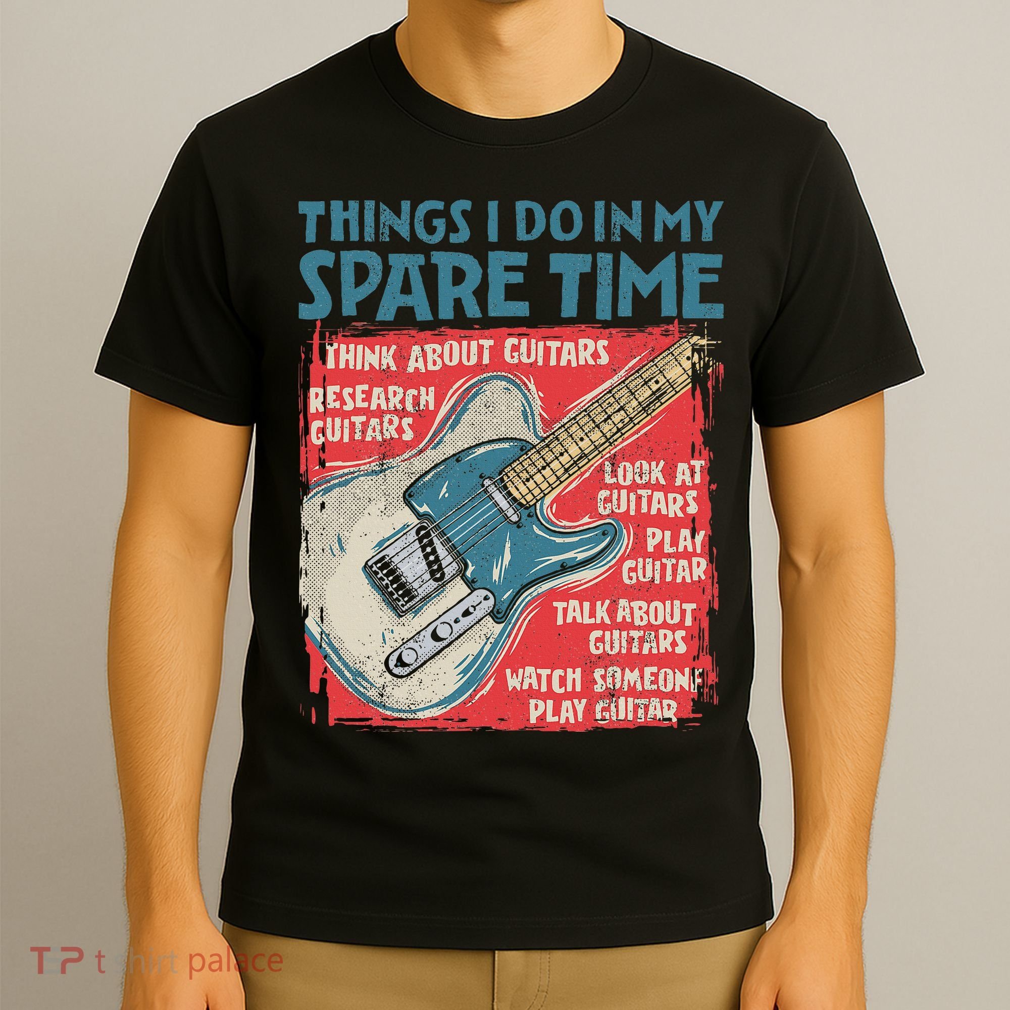 Guitar Things I Do In My Spare Time Funny Electric Guitarist T-Shirt