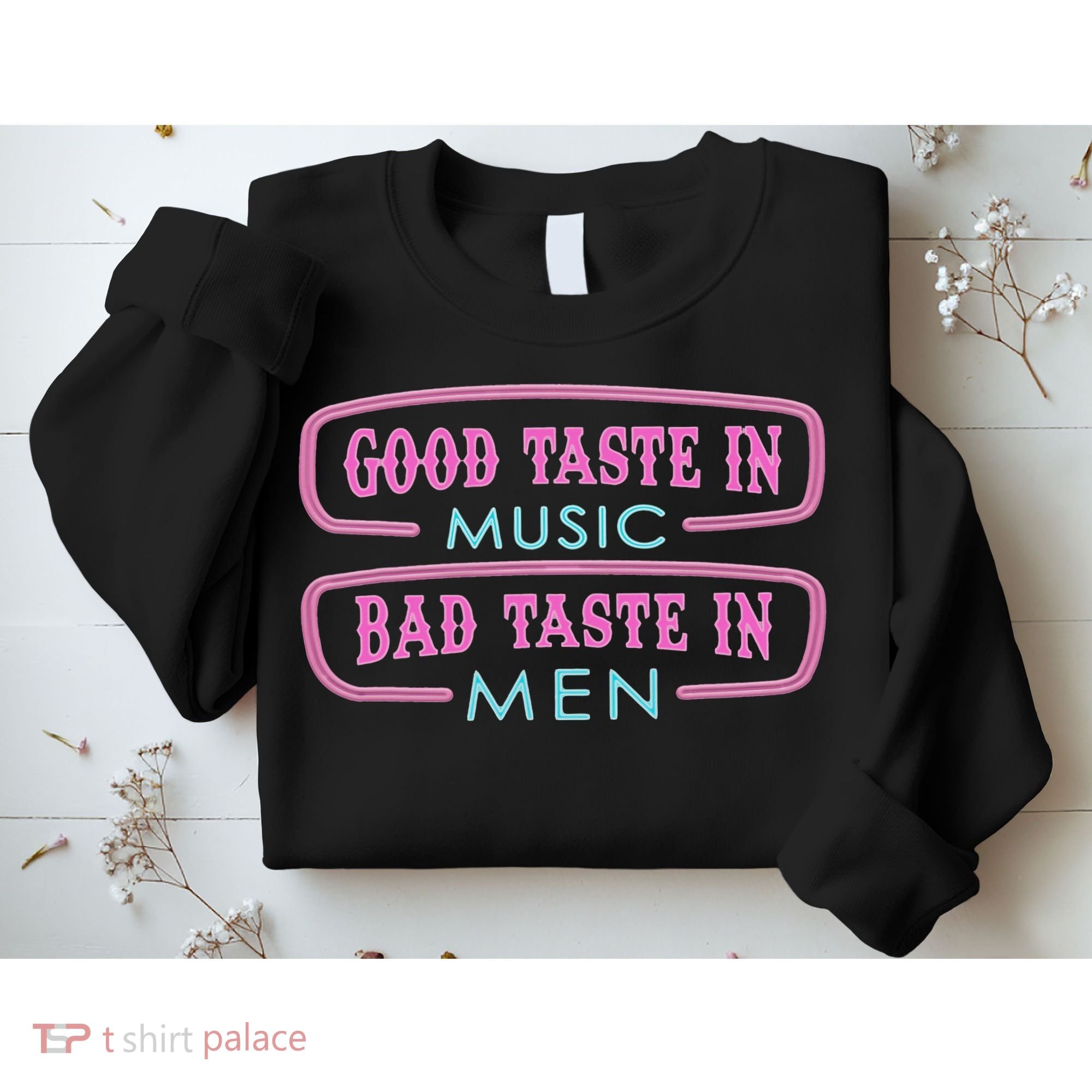 Good Taste In Music Bad Taste In Sweatshirt