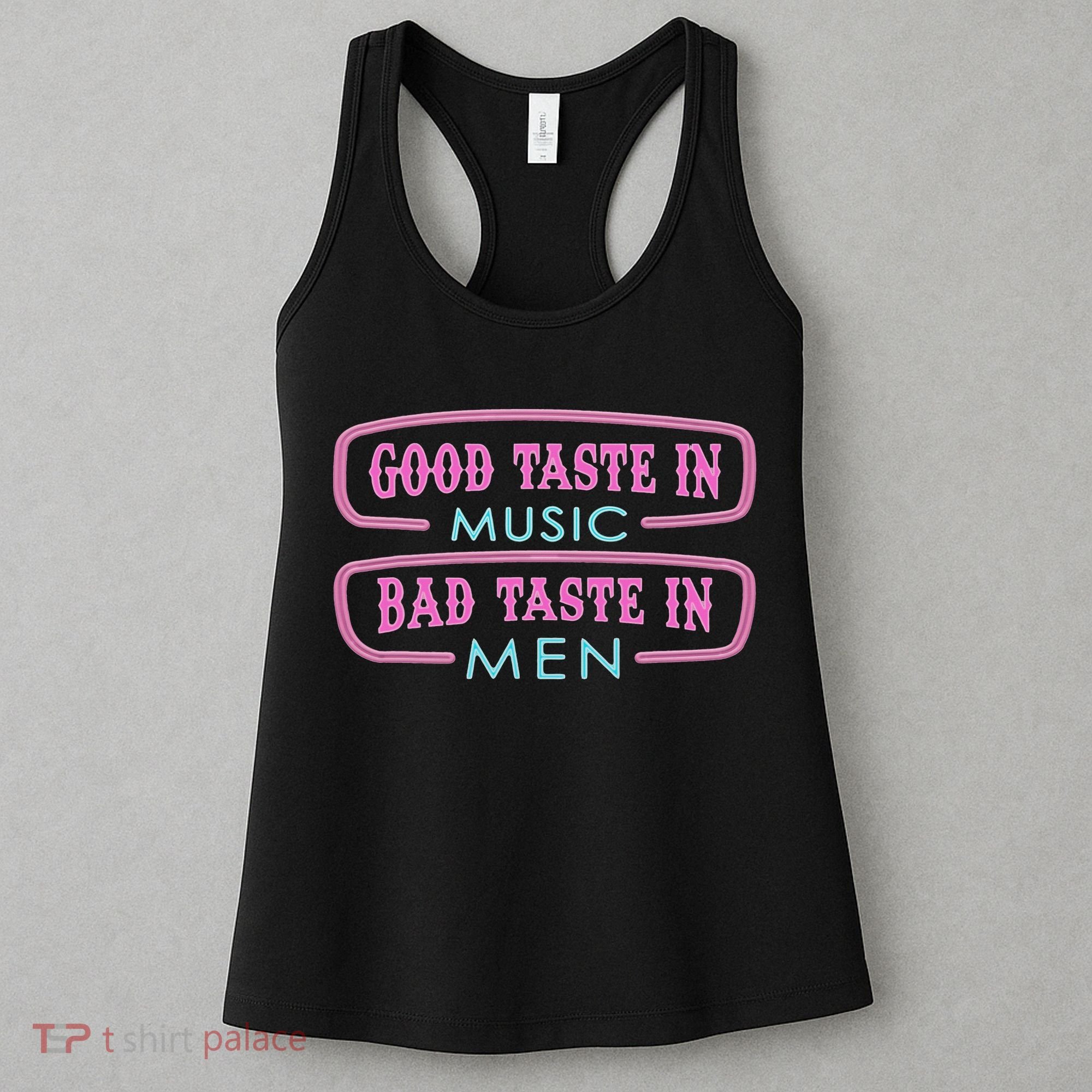 Good Taste In Music Bad Taste In Women's Tank Top