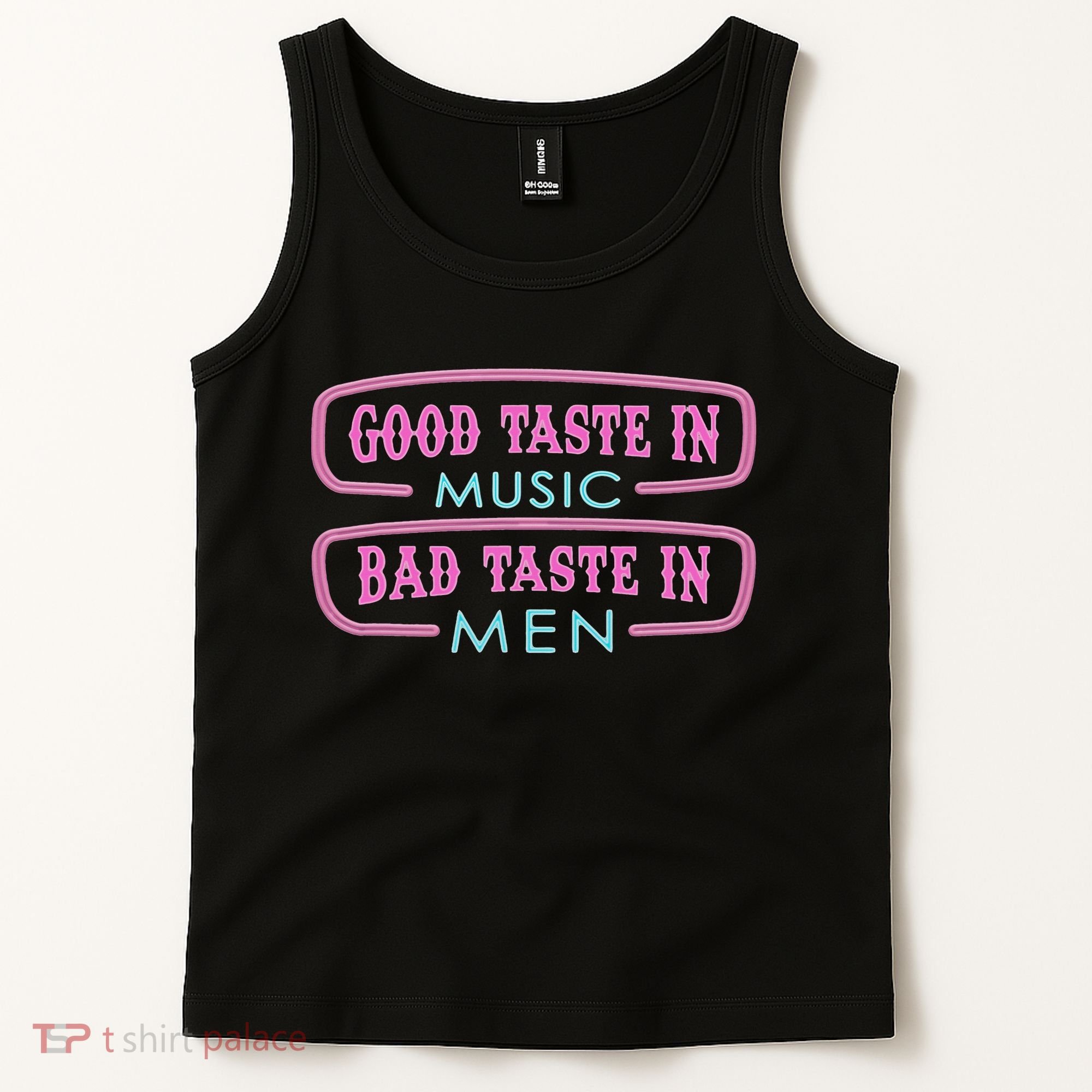 Good Taste In Music Bad Taste In Tank Top