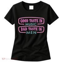 Good Taste In Music Bad Taste In Women's T-Shirt thumb 0