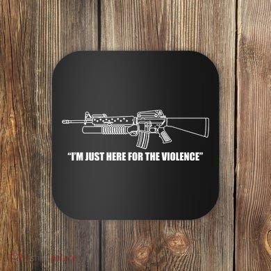 Garand Thumb IM Just Here For The Violence Coaster