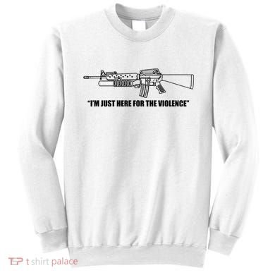 Garand Thumb IM Just Here For The Violence Sweatshirt