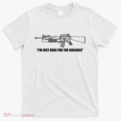 Garand Thumb IM Just Here For The Violence T-Shirt