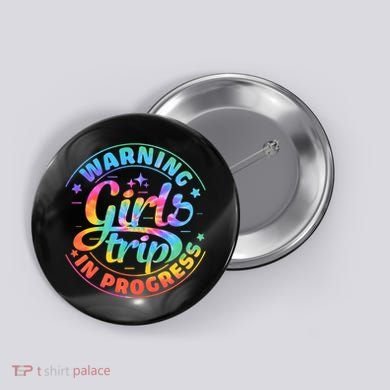 Girl Trip In Progress Tie Dye Button