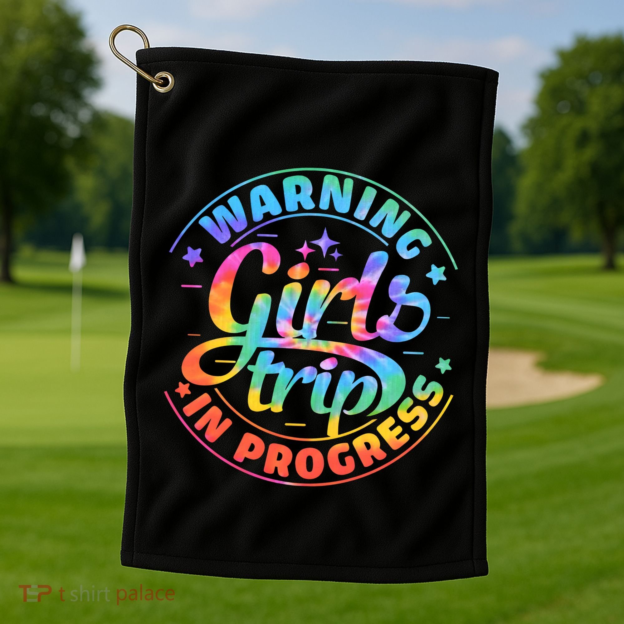 Girl Trip In Progress Tie Dye Golf Towel