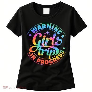 Girl Trip In Progress Tie Dye Women's T-Shirt