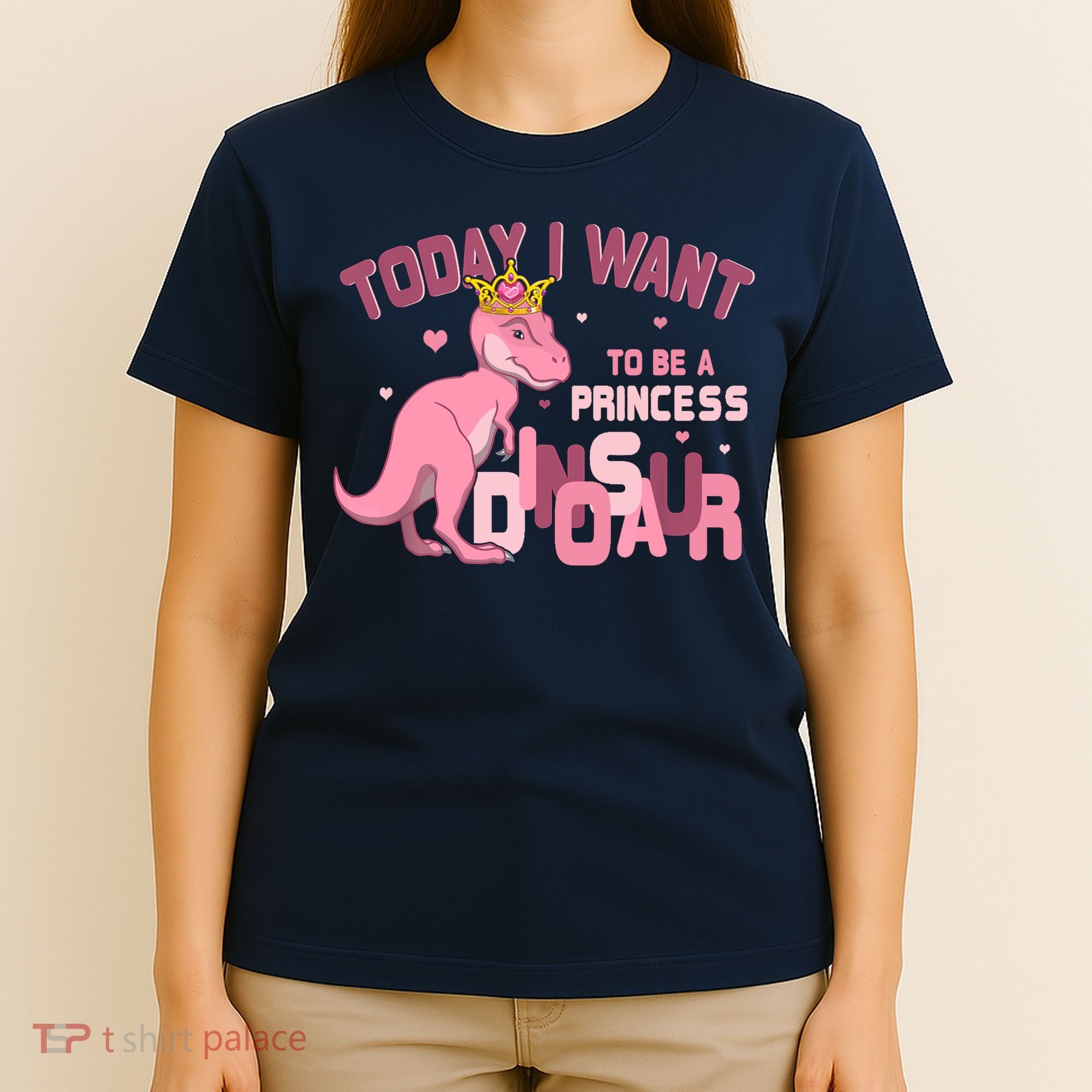 Girl Today I Want To Be A Princess A Pink Dinosaur TRex T-Shirt