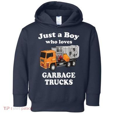 Garbage Truck Just A Boy Who Loves Garbage Trucks Toddler Hoodie