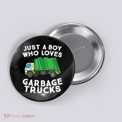 Garbage Truck Just A Boy Who Loves Garbage Trucks Button