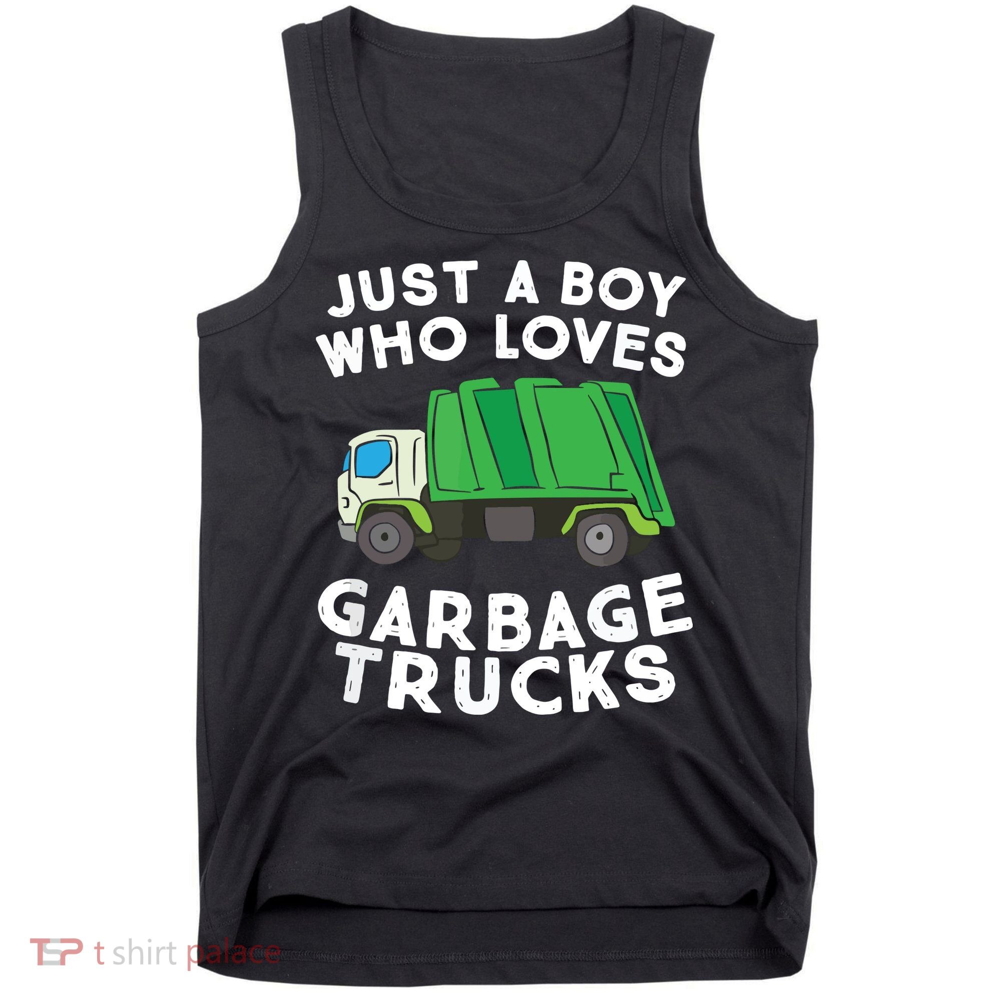 Garbage Truck Just A Boy Who Loves Garbage Trucks Tank Top