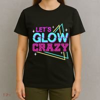 Group Team Lets A Glow Crazy Retro T-Shirt thumb 4