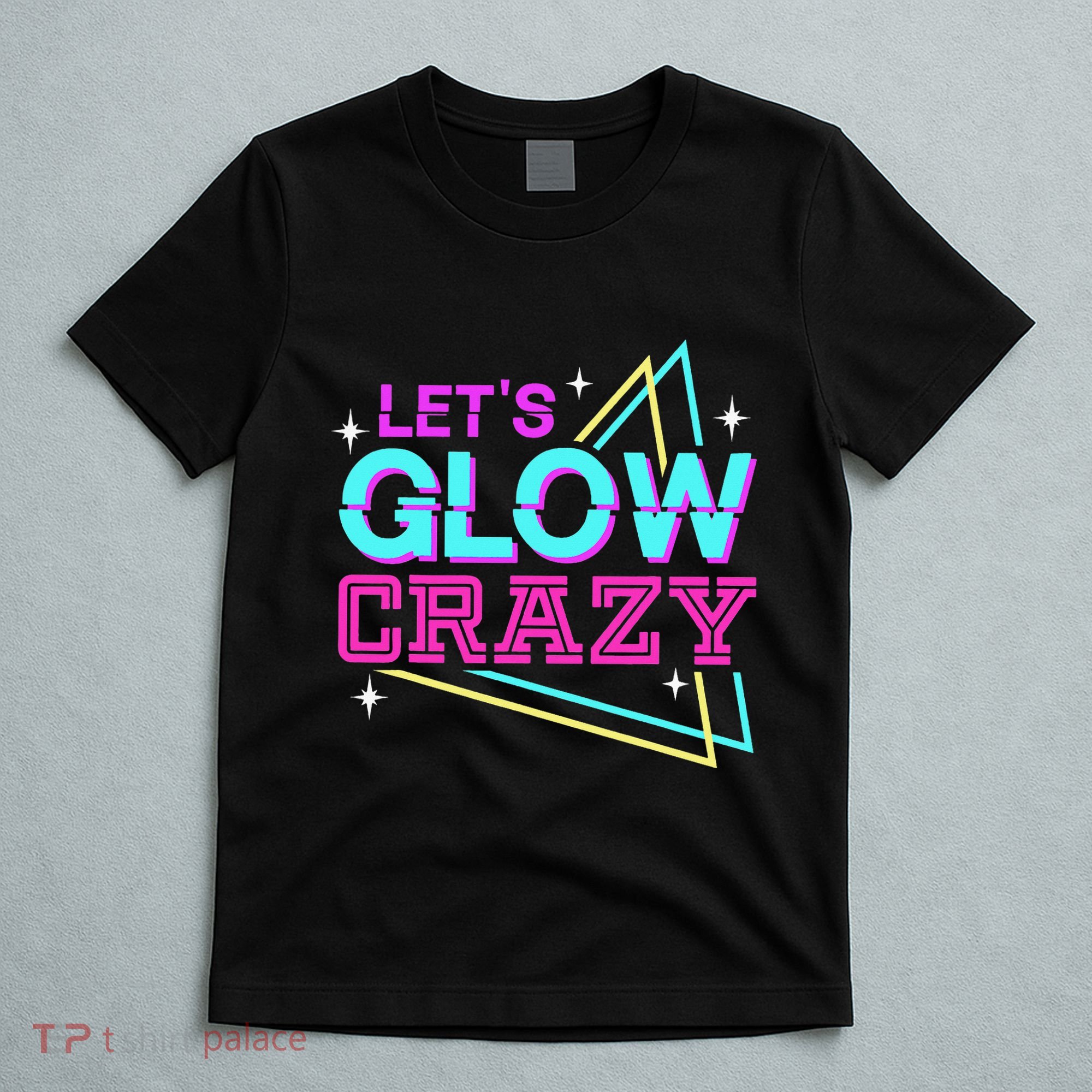 Group Team Lets A Glow Crazy Retro T-Shirt