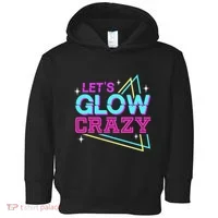 Group Team Lets A Glow Crazy Retro Toddler Hoodie thumb 0