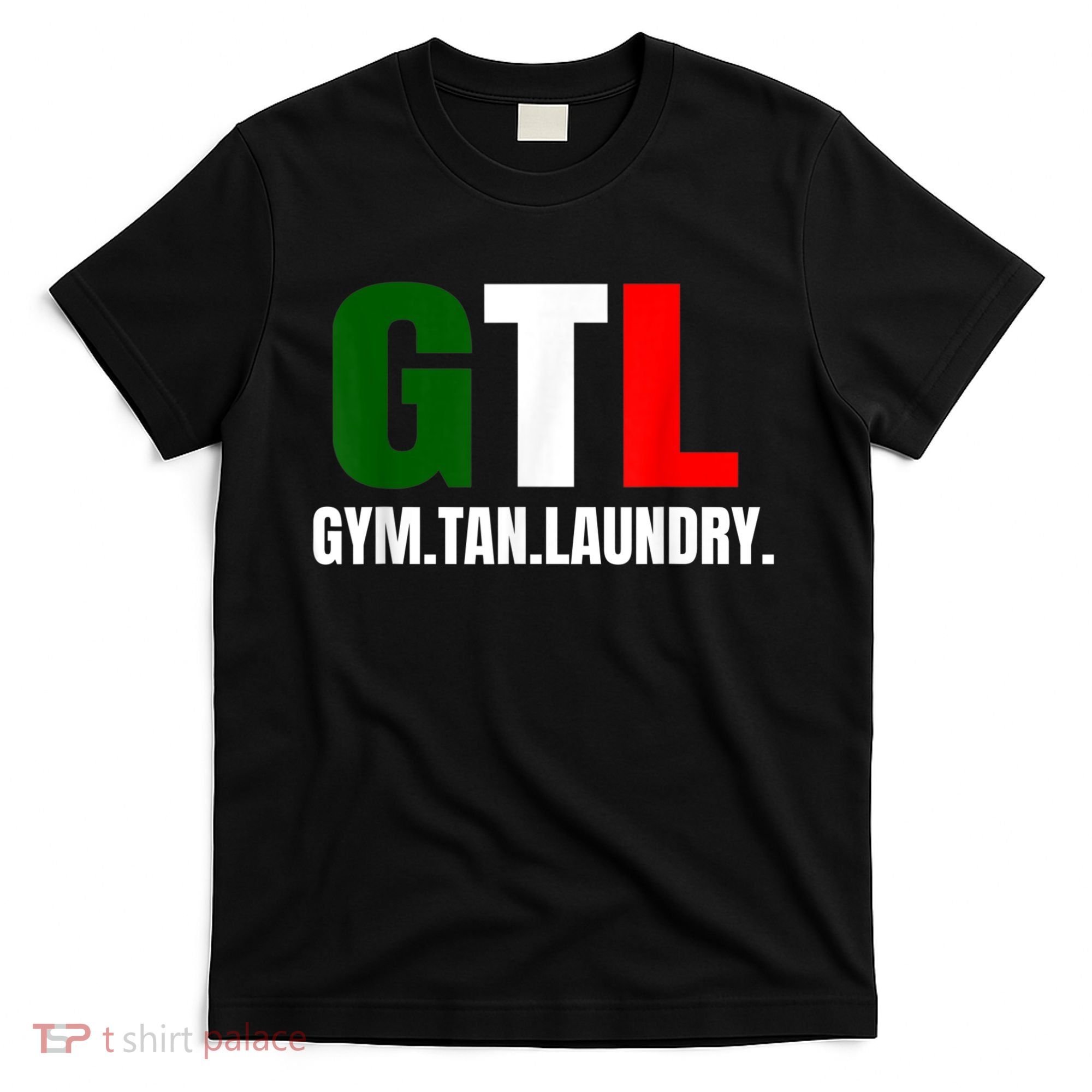 Gym Tan Laundry GTL New Jersey Garden NJ Shore Italian Flag T-Shirt