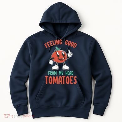 Groovy Tomato Lover Vegan Feeling Good From My Head Tomatoes Hoodie