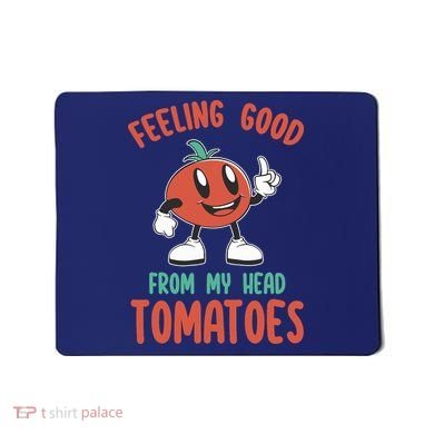 Groovy Tomato Lover Vegan Feeling Good From My Head Tomatoes Mousepad