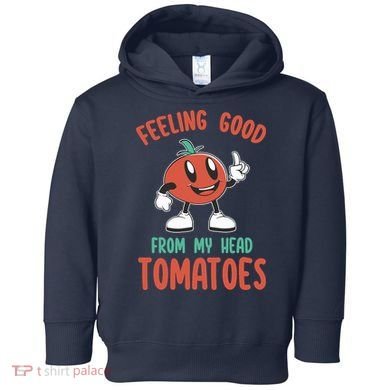 Groovy Tomato Lover Vegan Feeling Good From My Head Tomatoes Toddler Hoodie