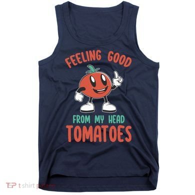 Groovy Tomato Lover Vegan Feeling Good From My Head Tomatoes Tank Top