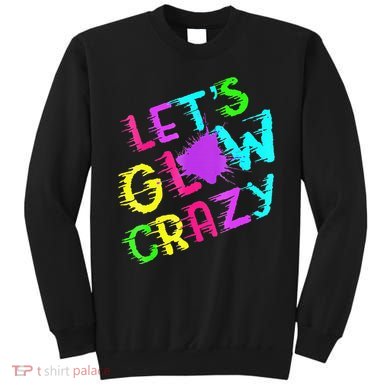 Group Team Lets A Glow Crazy Retro Colorful Sweatshirt