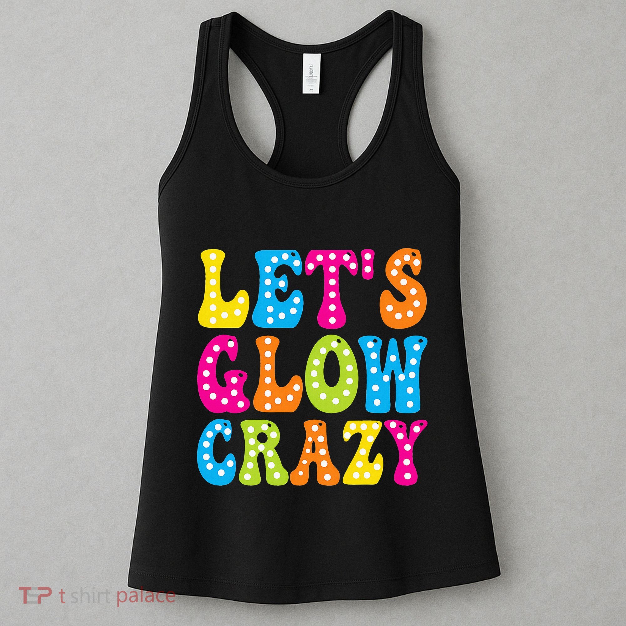Group Team Lets A Glow Crazy Retro Colorful Quote Women's Tank Top