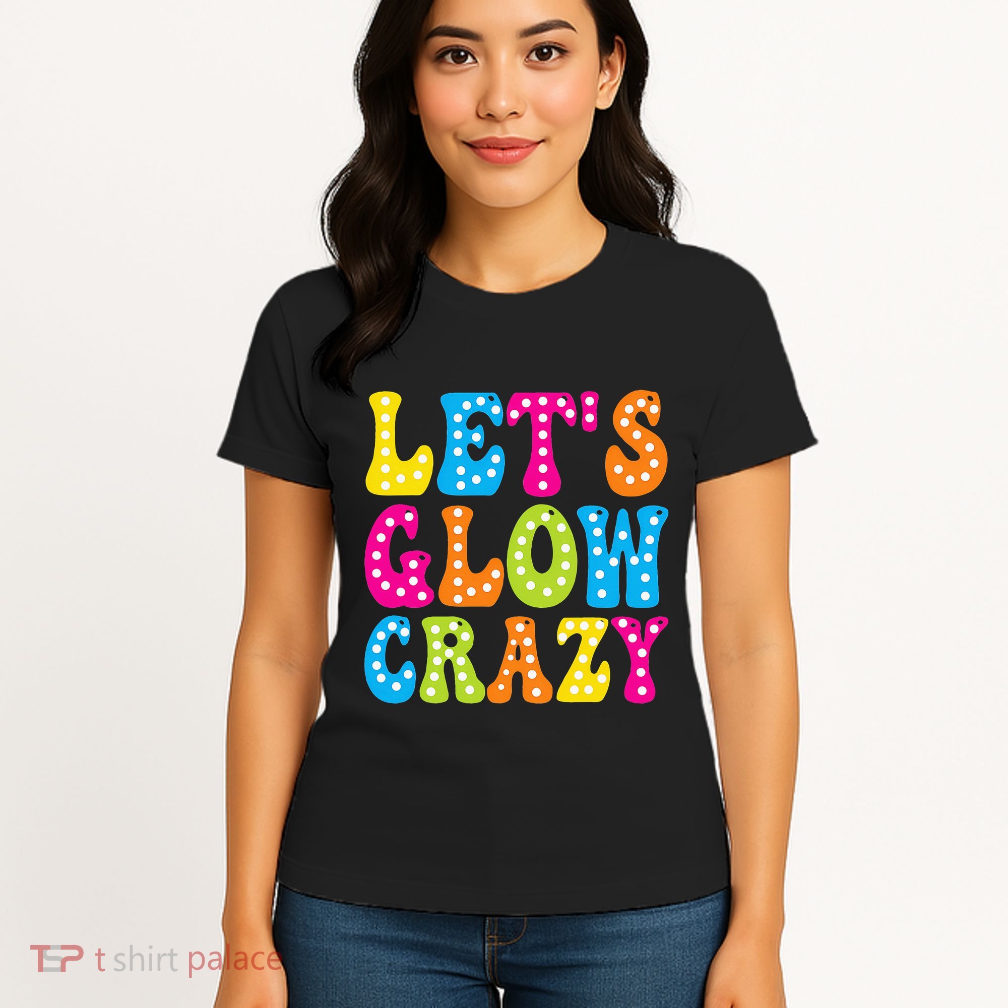 Group Team Lets A Glow Crazy Retro Colorful Quote Women's T-Shirt