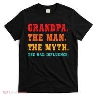 Grandpa The Man The Myth The Bad Influence T-Shirt thumb 0
