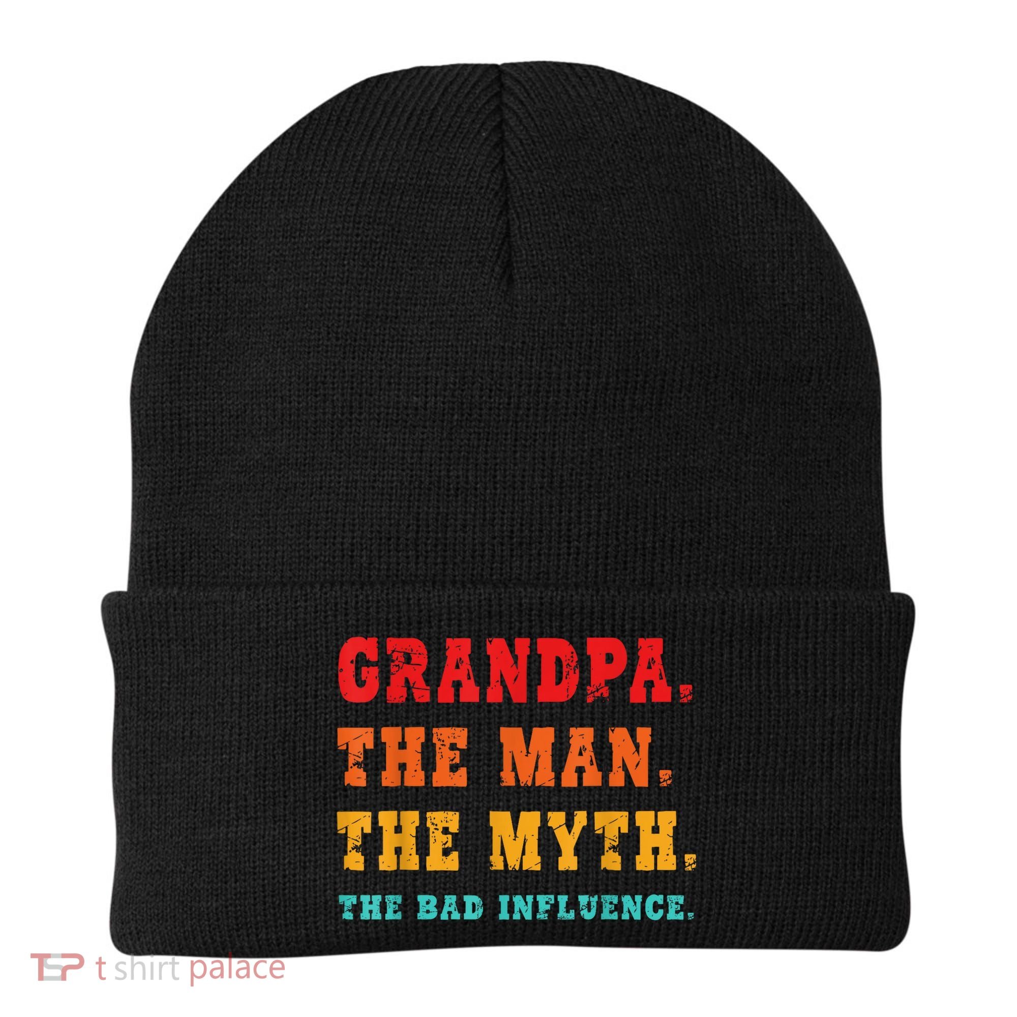 Grandpa The Man The Myth The Bad Influence Beanie