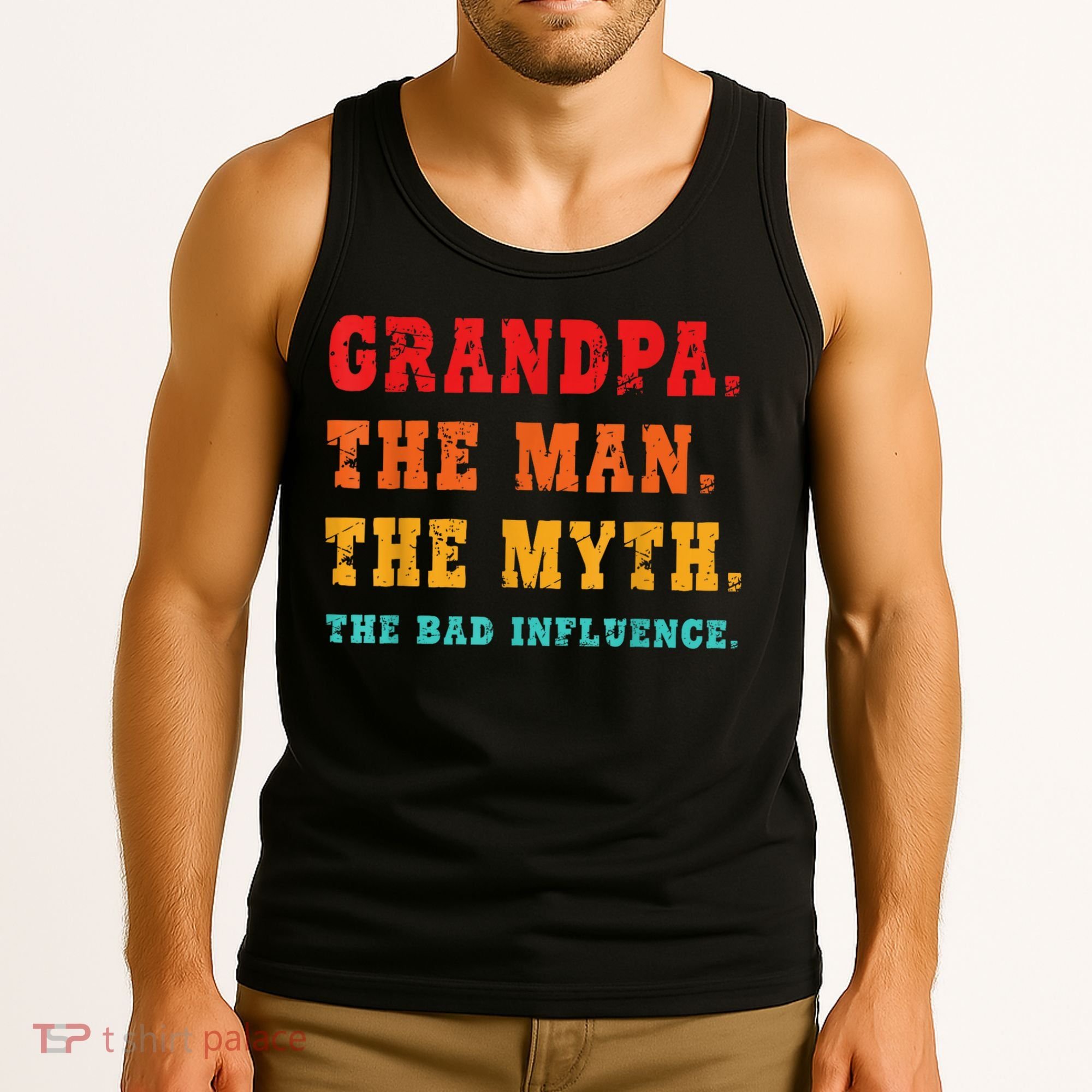 Grandpa The Man The Myth The Bad Influence Tank Top