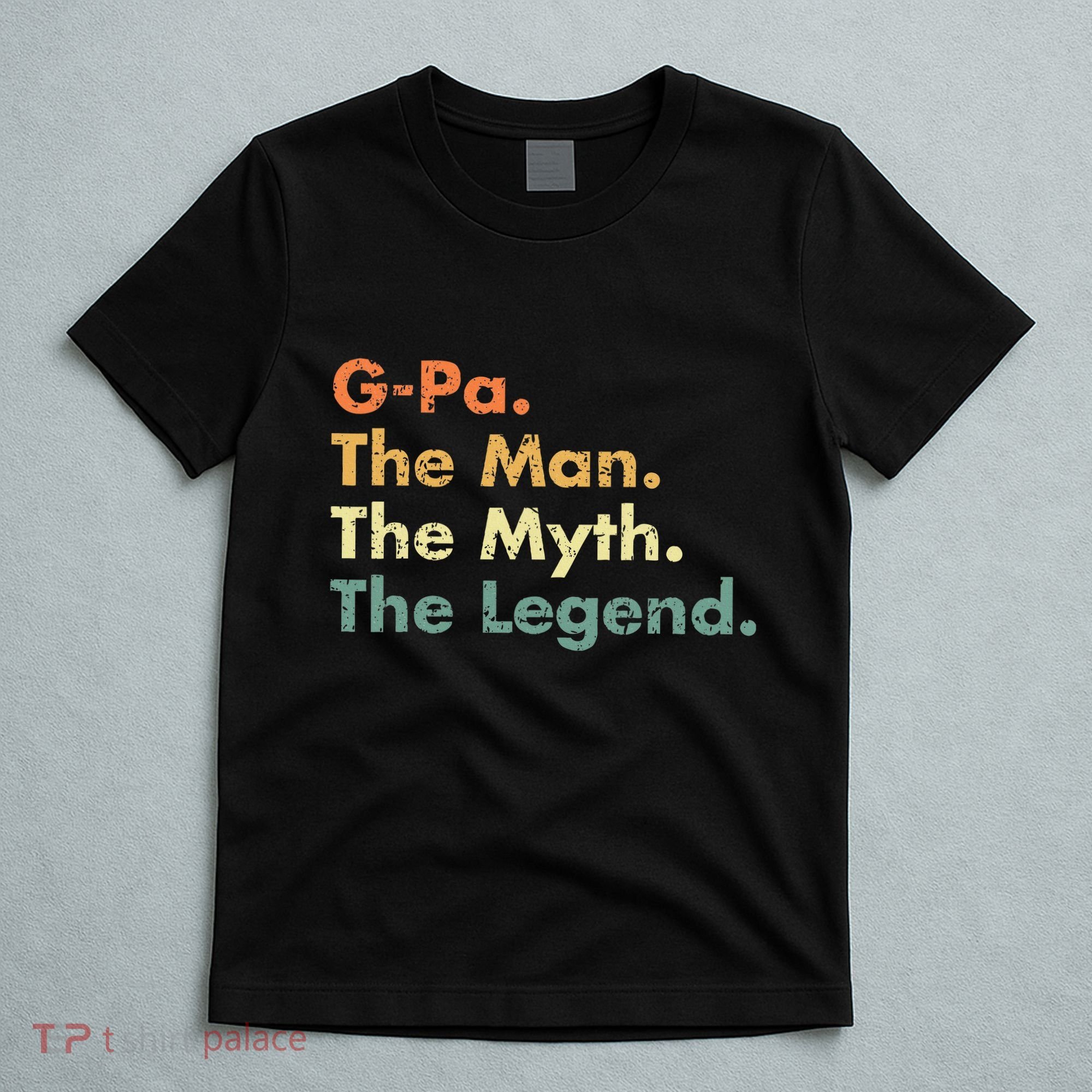 Gpa The Man The Myth The Legend Dad Grandpa T-Shirt