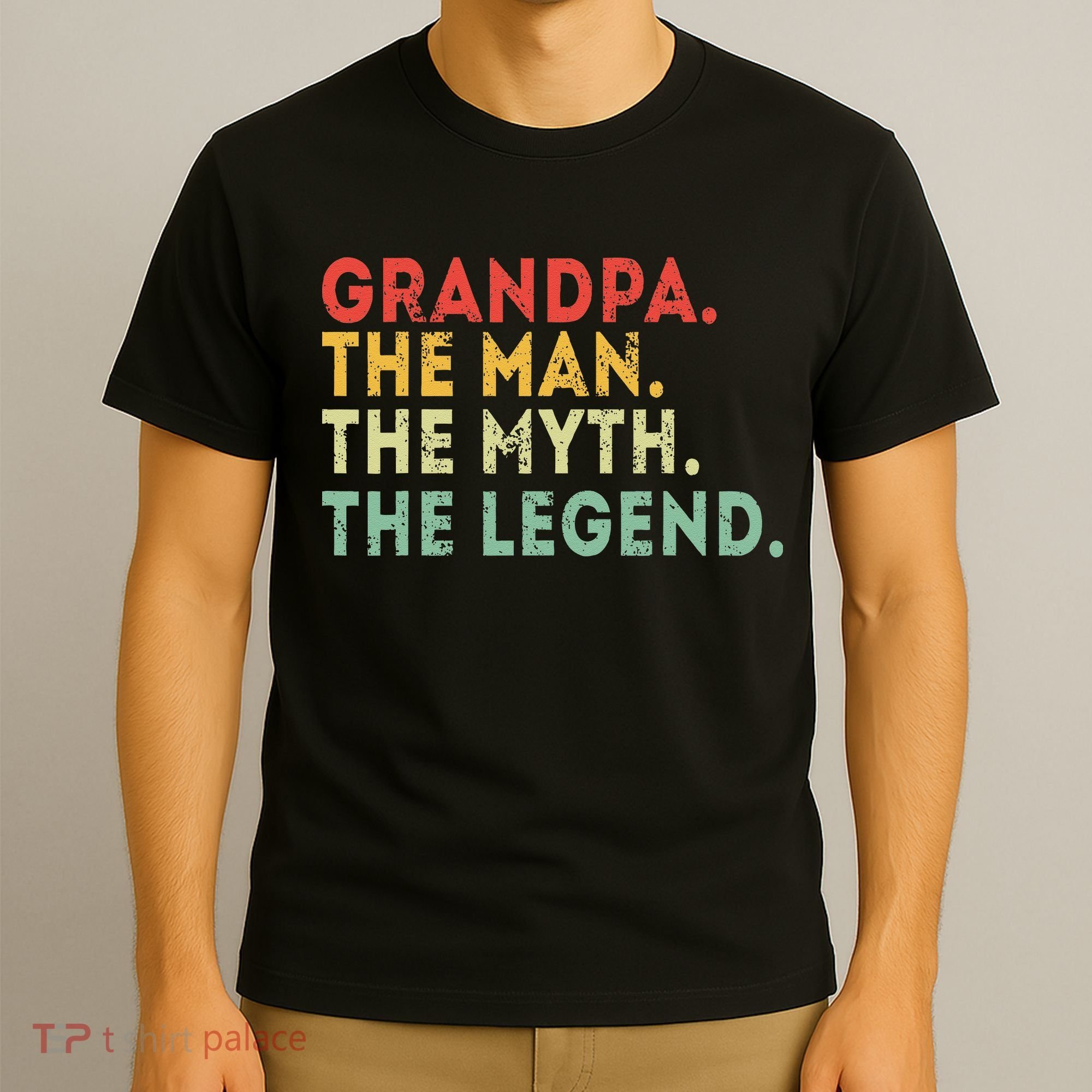 Grandpa The Man The Myth The Legend Fathers Day Gift T-Shirt