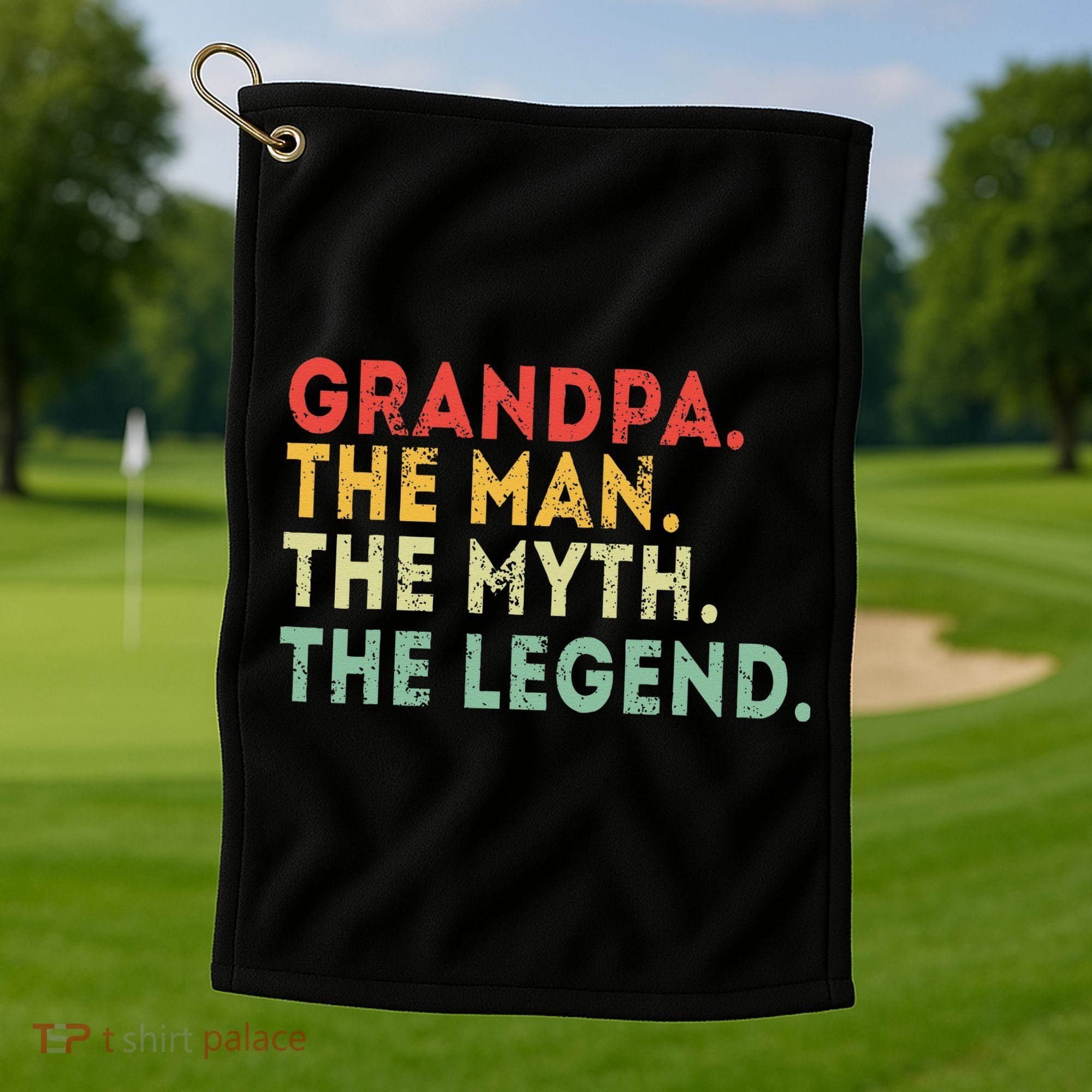Grandpa The Man The Myth The Legend Fathers Day Gift Golf Towel