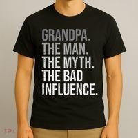 Grandpa The Man The Myth The Bad Influence Grandfather T-Shirt thumb 3