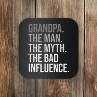 Grandpa The Man The Myth The Bad Influence Grandfather Coaster thumb 0