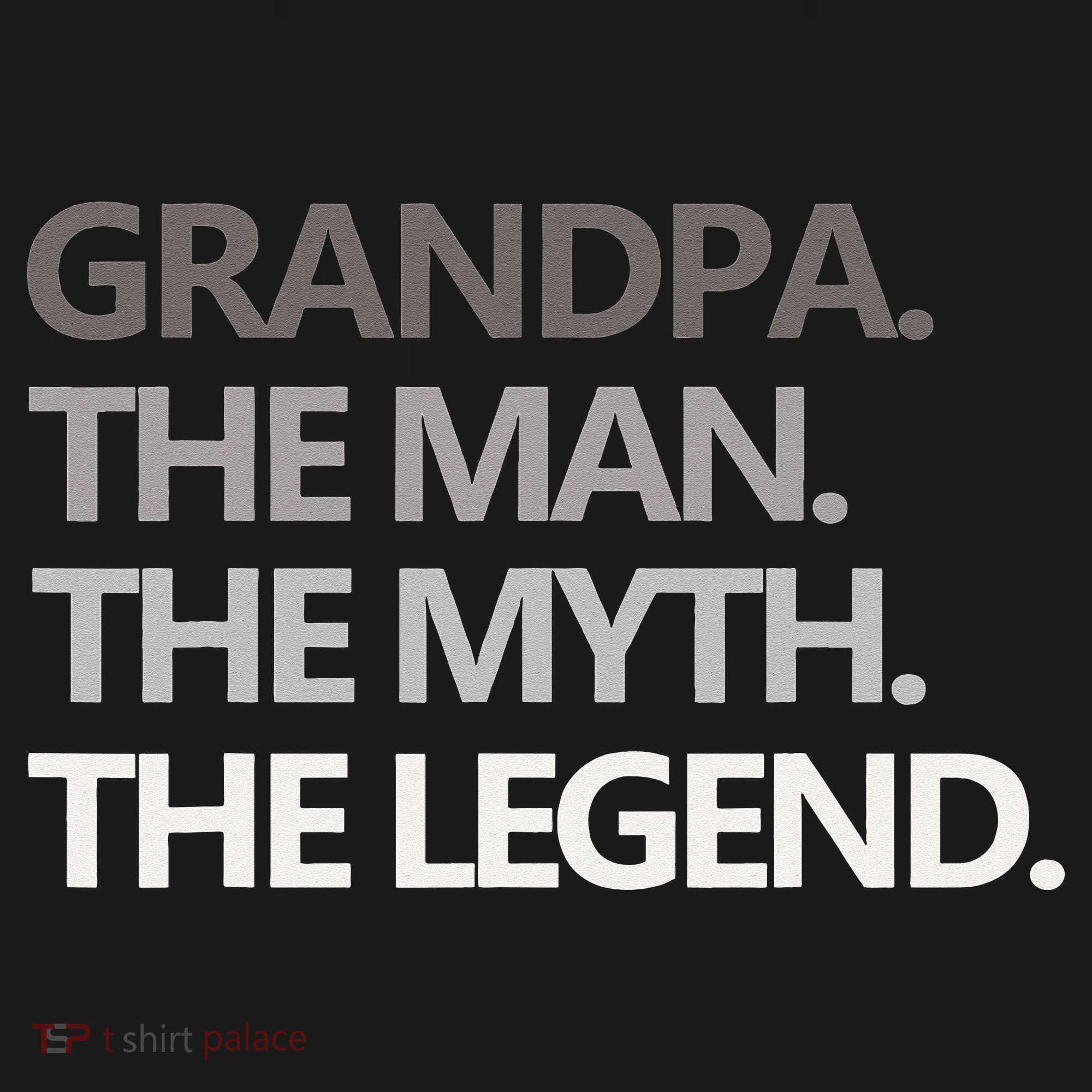 GRANDPA THE MAN THE MYTH THE LEGEND Men Gift Fathers Day T-Shirt
