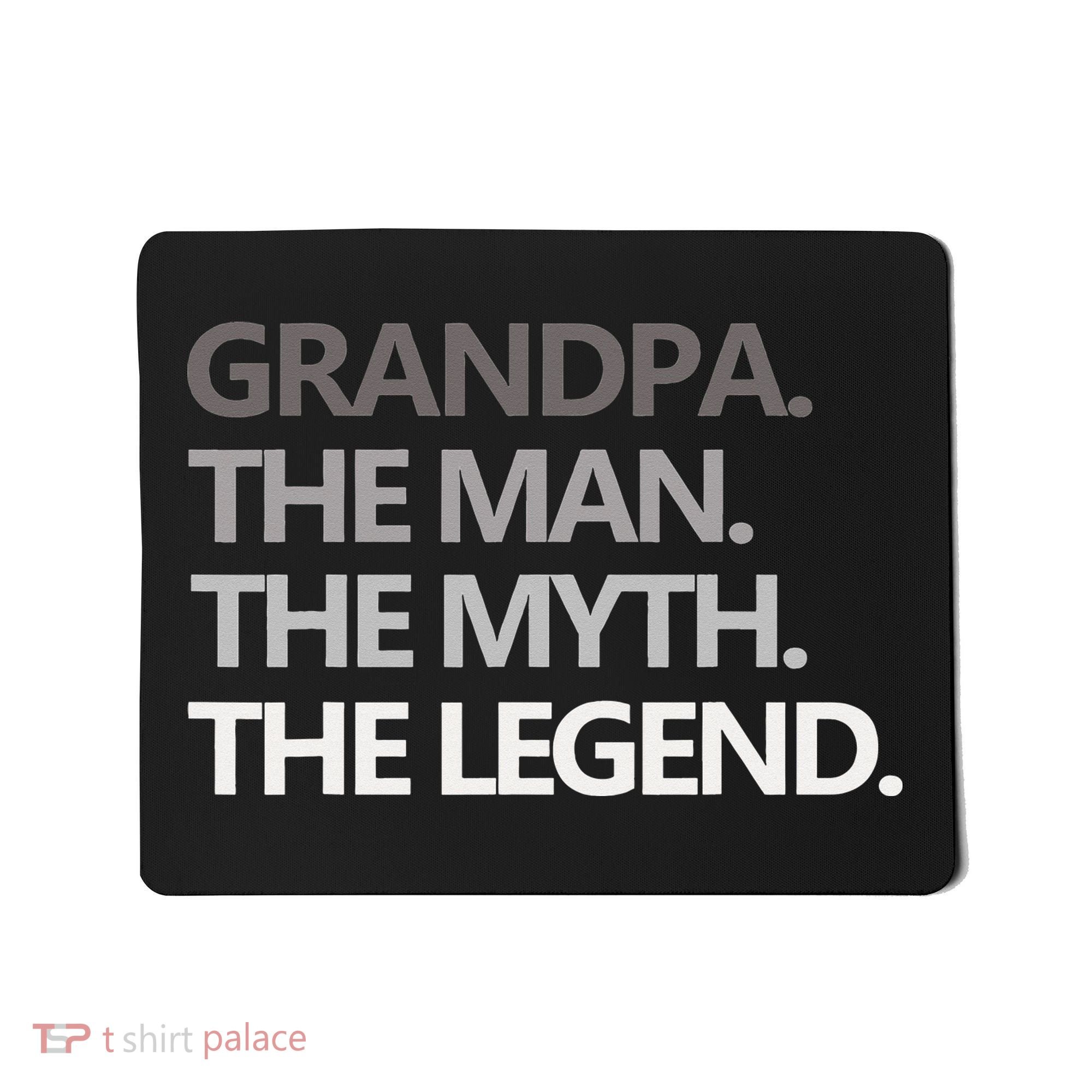 GRANDPA THE MAN THE MYTH THE LEGEND Men Gift Fathers Day Mousepad