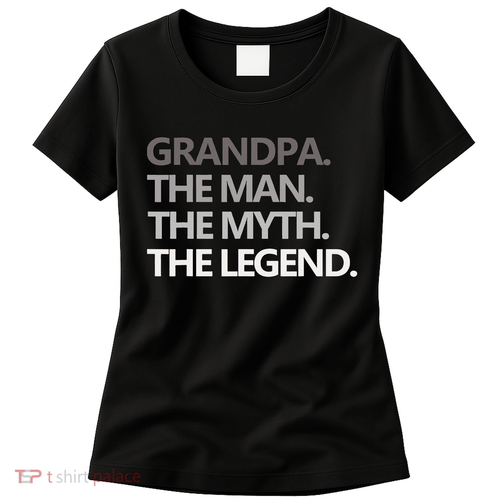 GRANDPA THE MAN THE MYTH THE LEGEND Men Gift Fathers Day Women's T-Shirt
