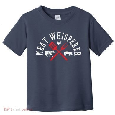 Grilling T Meat Whisperer Funny BBQ Chef Gift Toddler T-Shirt